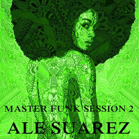MasterFunkSession # 2 by ale suarez