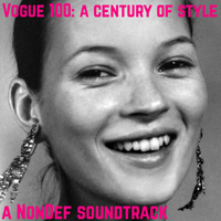 NonDef | Vogue 100: A Century of Style soundtrack by NonDef