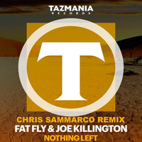 Nothing Left-Fatfly &amp; Joe Killington (Chris Sammarco Remix) by Chris Sammarco
