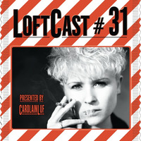 Loftcast #031 - Carolain Luf - Loftcast #031 (Basicly Sour) by LofthouseMusic.fm