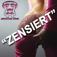 Obszöne Töne - Zensiert (DJ-SET) by Obszöne Töne
