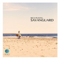 Rico Puestel - Savanguard (ALBUM) - SOSO #27 [PREVIEW] by Rico Puestel