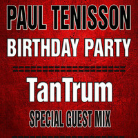 TanTrum - Paul Tenisson Birthday Mix 2015 by TanTrum