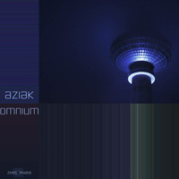 Aziak - Omnium (Snippet) by Aziak