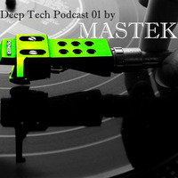MASTEK DEEP TECH LIVE MIX 01 by MASTEK official