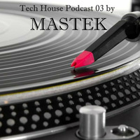 MASTEK TECH HOUSE LIVE MIX 03 by MASTEK official