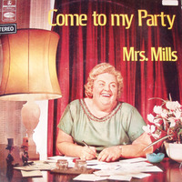 dj shiveringgoat - Mrs. Mills 'Come To My Party' by djshiveringgoat