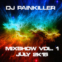 DJ Painkiller Mixshow Vol. 1 July 2k15 by DJ Painkiller