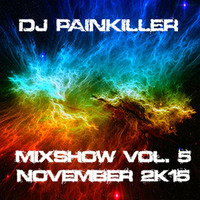 DJ PainkillerMixshow Vol. 5 November 2K15 by DJ Painkiller