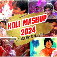 HOLI MASHUP NEW 2024 - SANDEEP SULHAN by Sandeep Sulhan
