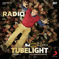 Radio | Tubelight | Remix by Sandeep Sulhan