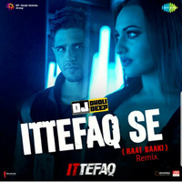 Ittefaq Se (Raat Baaki Club Remix) - Sandeep Sulhan by Sandeep Sulhan