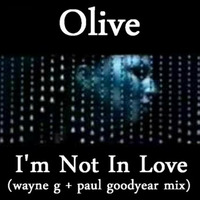 OLIVE - I'm Not In Love (wayne g + paul goodyear mix) Unreleased Promo Bootleg (2000) Hi-NRG Italo by Retro Disco Hi-NRG