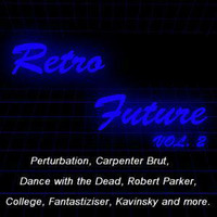 RETRO FUTURE 2 - A Dark Outrun and Obscure Synthwave Mix (non-stop dj mix) electronic dance by Retro Disco Hi-NRG