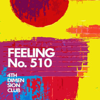 Feeling no. 510 by 4th Dimension Club