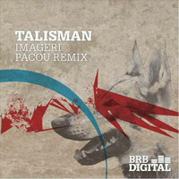 Talisman - Imageri (Pacou Remix) by Pacou Just Pacou