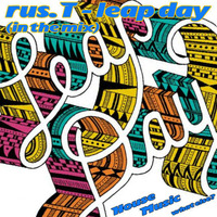 rus.T -   '' leap day ''  [in the mix 2ol6] by rus.T
