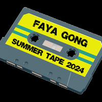 Summer Tape 2024 by DJ Faya Gong