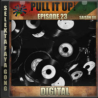 Pull It Up - Episode 23 - S8 by DJ Faya Gong