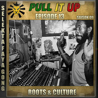 Pull It Up - Episode 13 - S9 by DJ Faya Gong