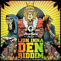 Lion Inna Den Riddim - Iron Gate Records by DJ Faya Gong