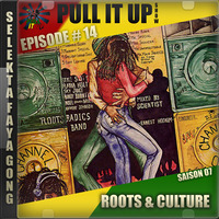 Pull It Up - Episode 14 - S7 by DJ Faya Gong