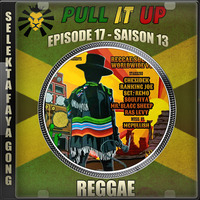 Pull It Up - Episode 17 - S13 by DJ Faya Gong