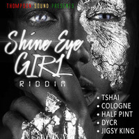 Selekta Faya Gong - Shine Eye Girl Riddim mix promo 2016 by DJ Faya Gong