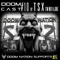 DJ TSX - I'm Not A Joke - DOOMCAST #10 by DJ TSX