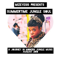 Mizeyesis pres: Summertime Jungle Love - A journey in modern jungle music - (August 2018) by Mizeyesis