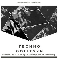 Vakunov – 02.02.2018 dj Set Golitsyn Hall St. Petersburg by Vakunov Maksim