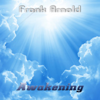 Awakening (Original Mix) by Frank Arnold