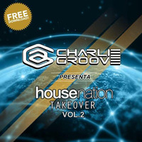 HOUSENATION - TAKEOVER - VOL.2 EDIT by CHARLIE GROOVE