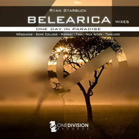 Ryan Starbuck - Belearica (Tonelero Mix) [ONE DIVISION] by tonelero