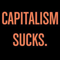 Capitalism Sucks by Lu Zifer aka TRAUMA23