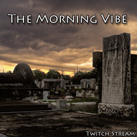 The Morning Vibe on Twitch - Open Format (10-02-2020) by Tears of Technology