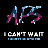 Analog Players Society - I Can't Wait (Pickster Do-Over Edit) by Pickster
