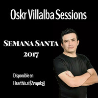Oskr Villalba Sessions - Semana Santa 2017 (Special Live Set) by Technalli
