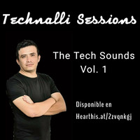 Technalli Sessions - The Tech Sounds Vol.1 ( Live Set) by Technalli