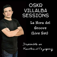 Oskr Villalba Sessions - La Hora Del Groove (Special Live Set 2018) by Technalli