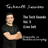 Technalli Sessions - The Tech Sounds Vol.5 (Live Set) by Technalli