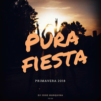 MIX PURA FIESTA VOL. 06 - Primavera 2018 by DJ Jose Marquina