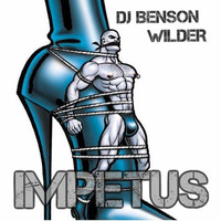 DJ Benson Wilder - Impetus (2003) by DJ Benson Wilder