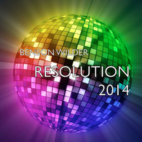 DJ Benson Wilder - Resolution (NYE 2014) by DJ Benson Wilder