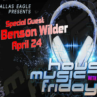 DJ Benson Wilder - House Music Friday (Live @ The Eagle 4.24.15) by DJ Benson Wilder