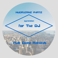 NuOrleanz Phatz - Appreciation For Tha DJ by NuOrleanzPhatz
