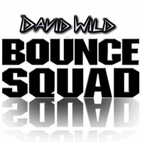 David Wild - BOUNCE SQUAD by David Wild