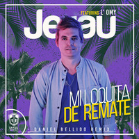 Jerau Feat L'Omy - Mi Loquita De Remate [Daniel Bellido Remix] by Daniel Bellido