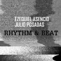 Ezequiel Asencio & Julio Posadas - Rhythm & Beat(previa) by Julio Posadas