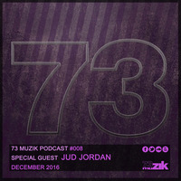 73 Muzik Podcast #008 presents Jud Jordan by 73Muzik